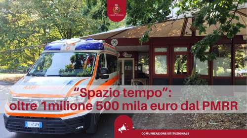 �Spazio tempo�: oltre 1milione 500 mila euro dal PMRR